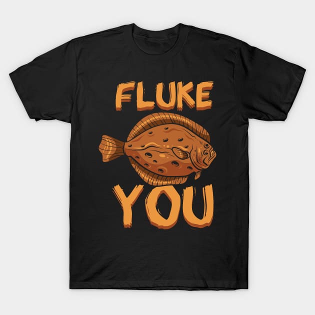 Fluke You T-Shirt by maxdax